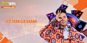 CEO Trần Gia Khánh - Người Đứng Sau Thành Công Của 33WIN